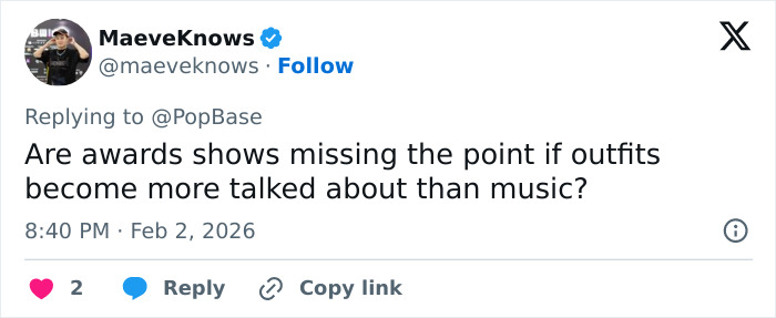Tweet by MaeveKnows questioning if awards show outfits overshadow music, referencing Chappell Roan Grammys look outrage. Tweet by MaeveKnows questioning if awards show outfits overshadow music, referencing Chappell Roan Grammys look outrage.