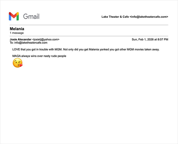 Email from Josie Alexander at Lake Theater & Cafe discussing MGM pulling Melania documentary after a brutal joke. Email from Josie Alexander at Lake Theater & Cafe discussing MGM pulling Melania documentary after a brutal joke.