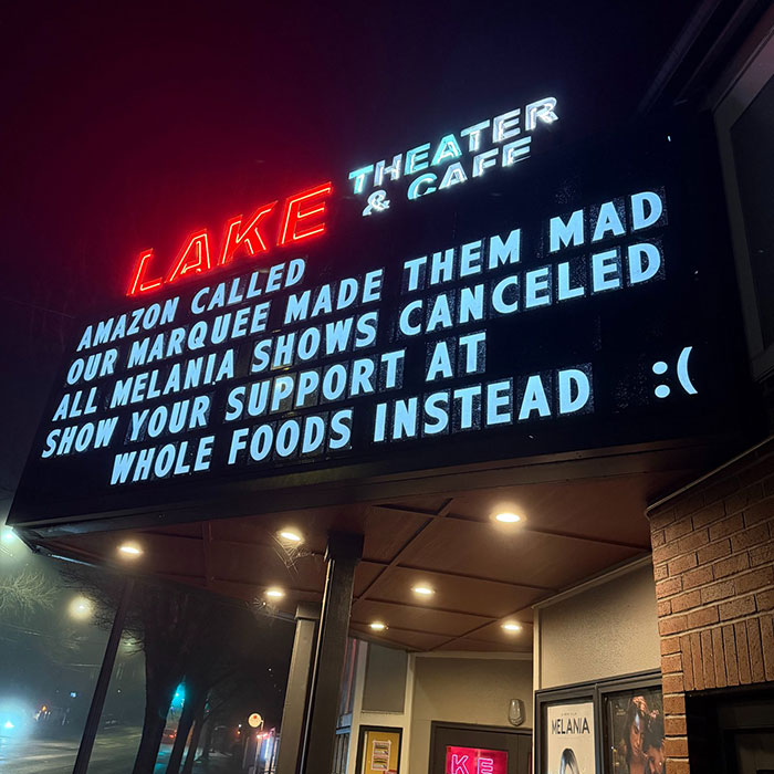 Lake Theater marquee with a clap back message after Amazon pulled Melania documentary and canceled shows. Lake Theater marquee with a clap back message after Amazon pulled Melania documentary and canceled shows.