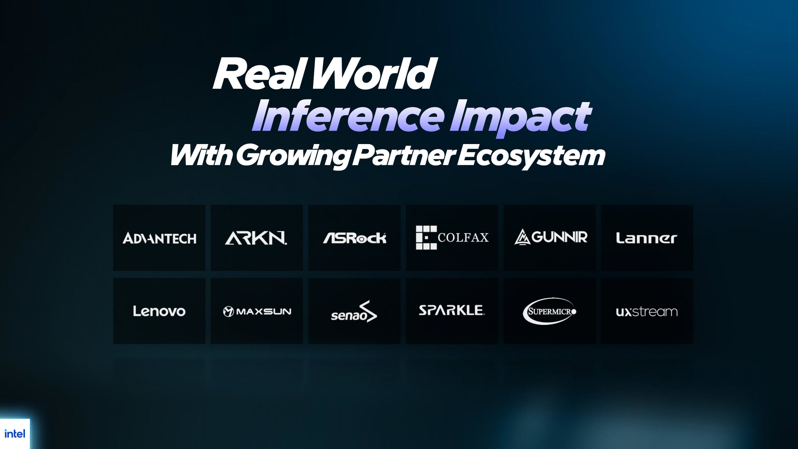 A graphic displaying the text 'Real World Inference Impact With Growing Partner Ecosystem' alongside partner logos: Advantech, ARKN, ASRock, Colfax, Gunnir, Lanner, Lenovo, Maxsun, Senao, Sparkle, Supermicro, and Uxstream, with the Intel logo in the corner.
